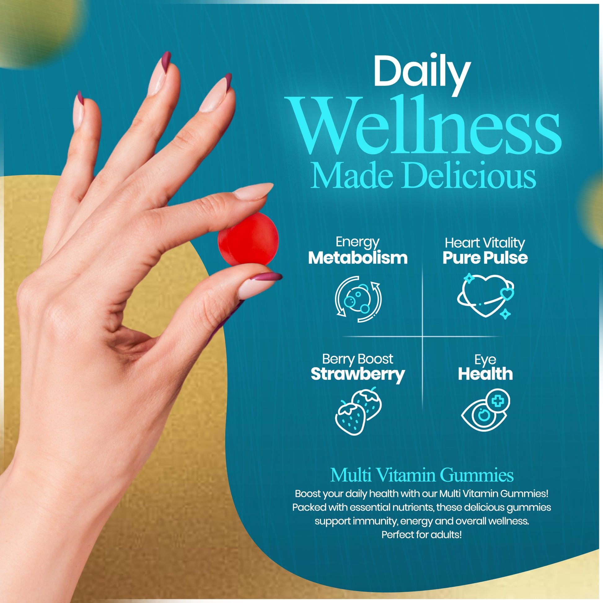 hand holding gummy with slogan saying daily wellness made delicious.