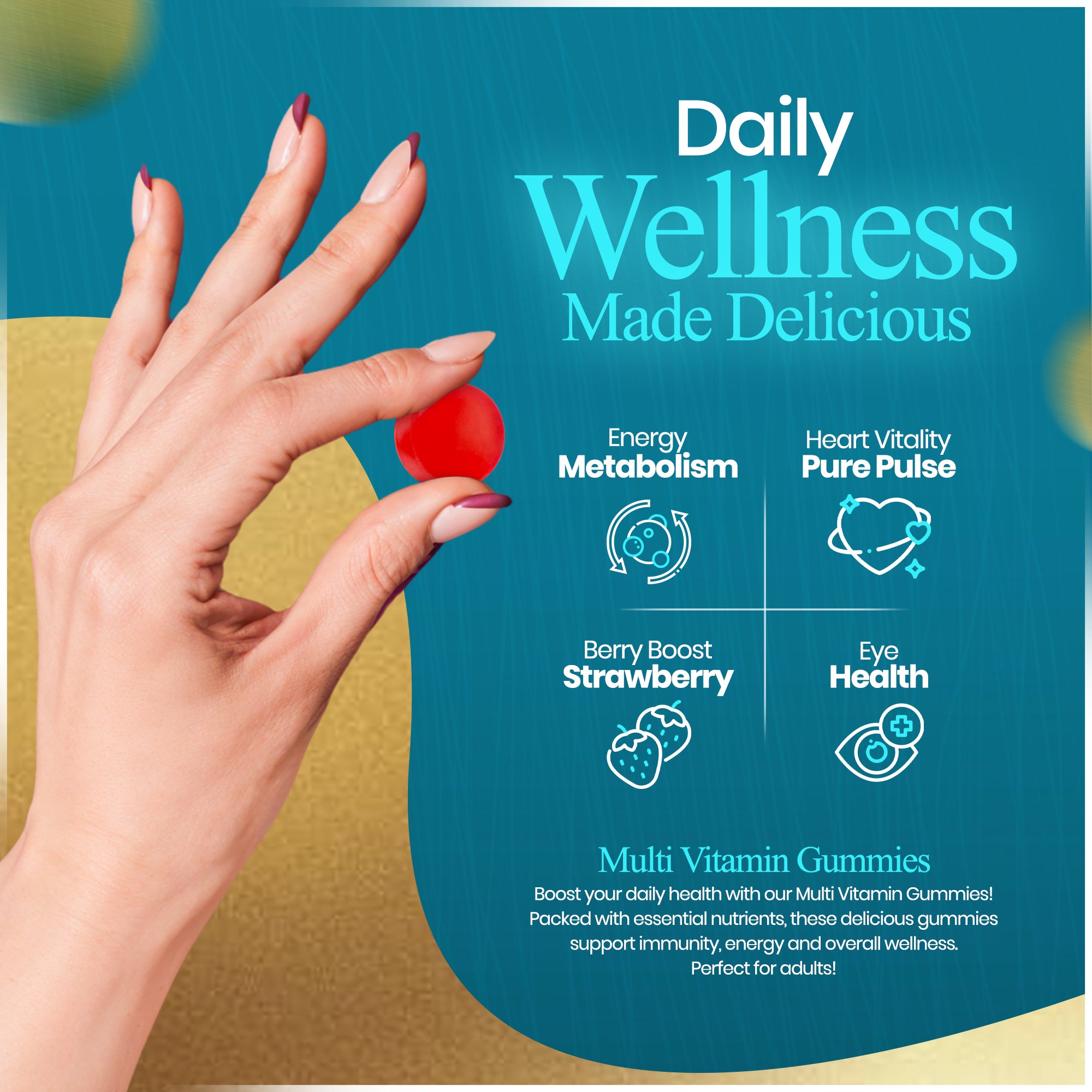 hand holding gummy with slogan saying daily wellness made delicious. 